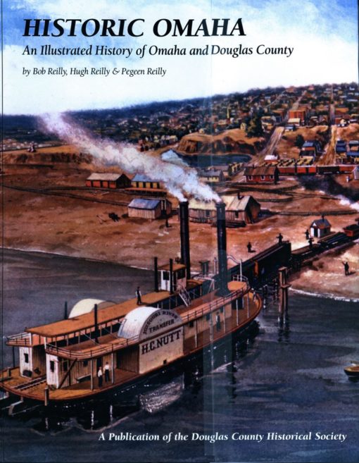 Historic Omaha: An Illustrated History of Omaha and Douglas County
