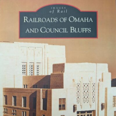Railroads of Omaha and Council Bluffs